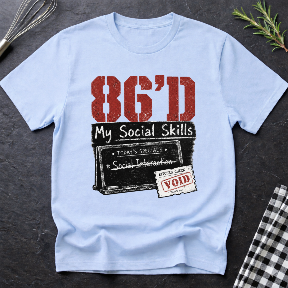 86'd my Social Skills T-Shirt