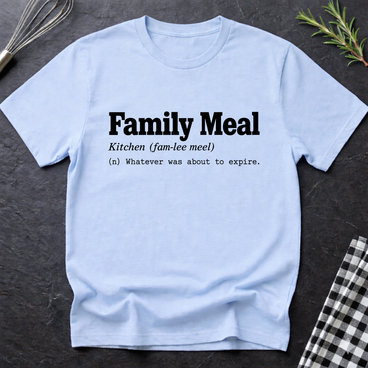 Family Meal, Definition T-Shirt