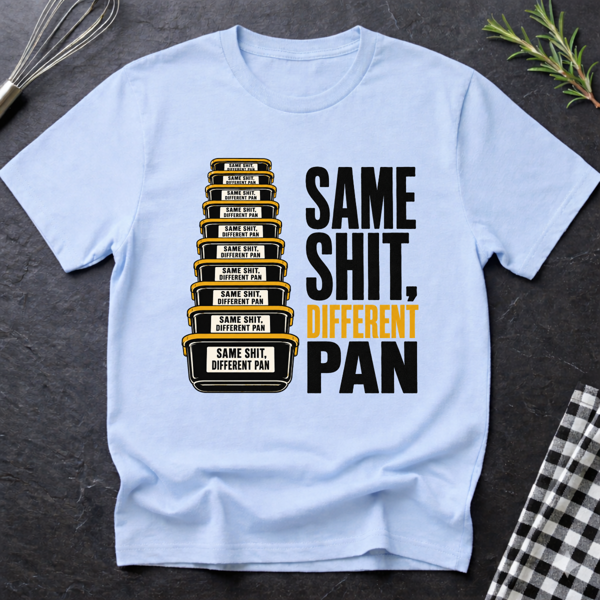 Same Shit Different Pan T-Shirt