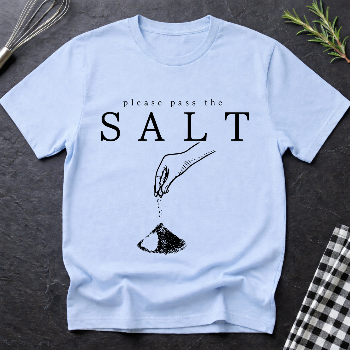 Please pass the salt T-Shirt