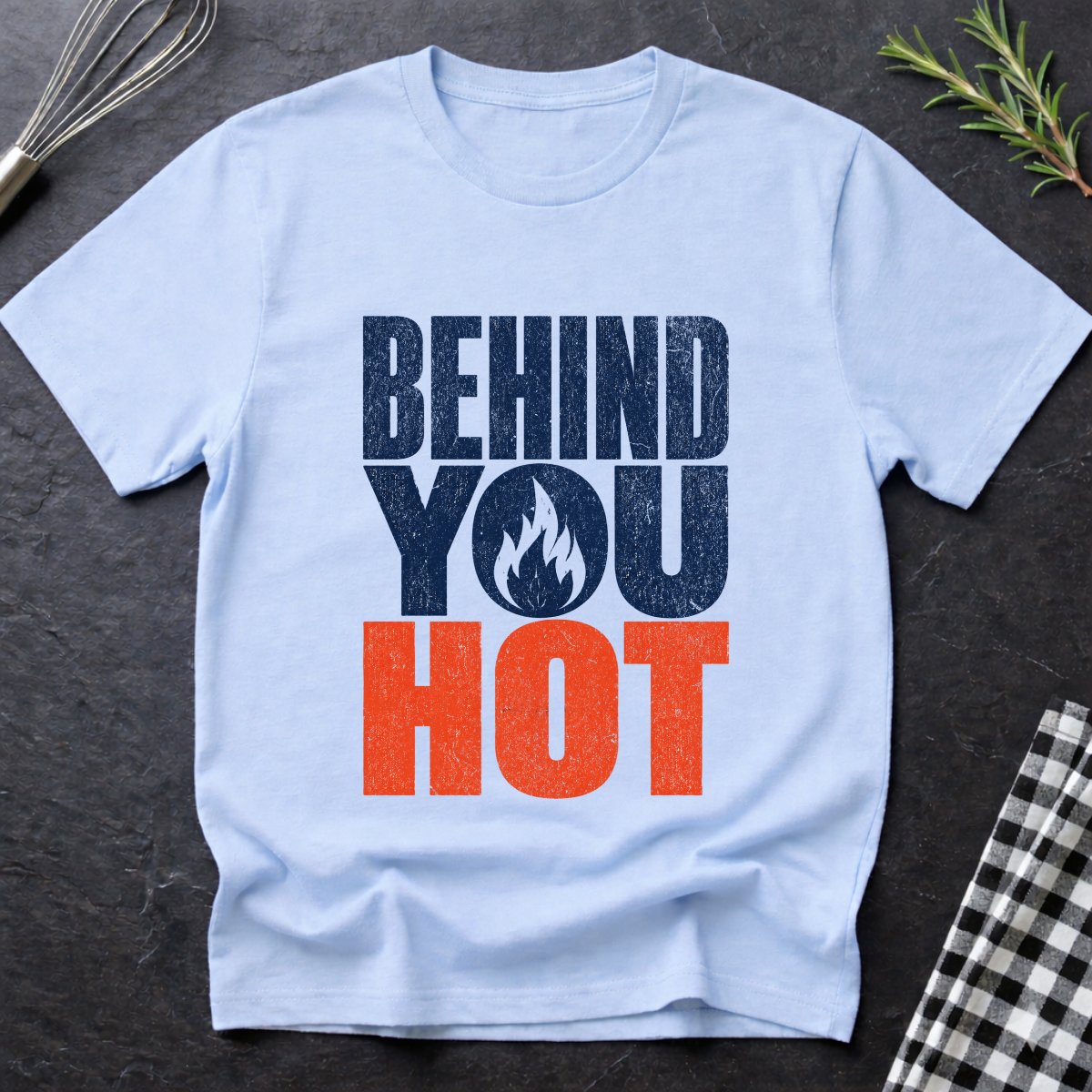 Behind You, Hot T-Shirt