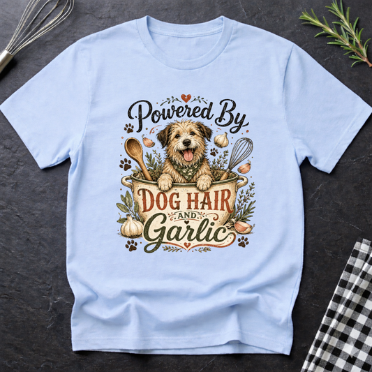 Powered by Dog Hair and Garlic T-Shirt