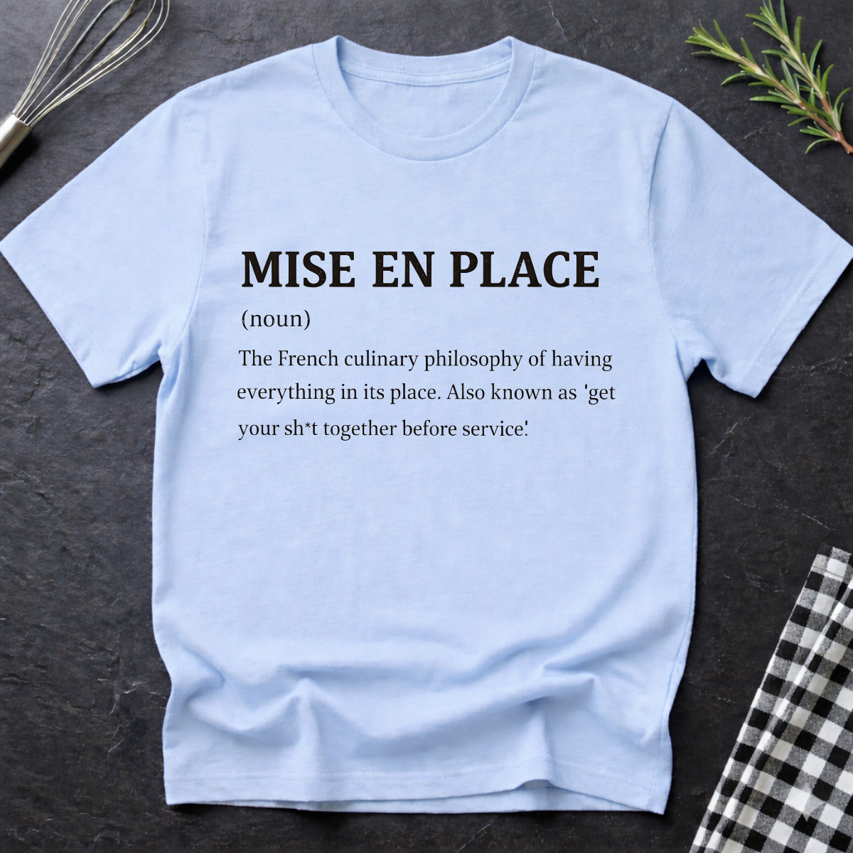 Mise En Place Definition T-Shirt