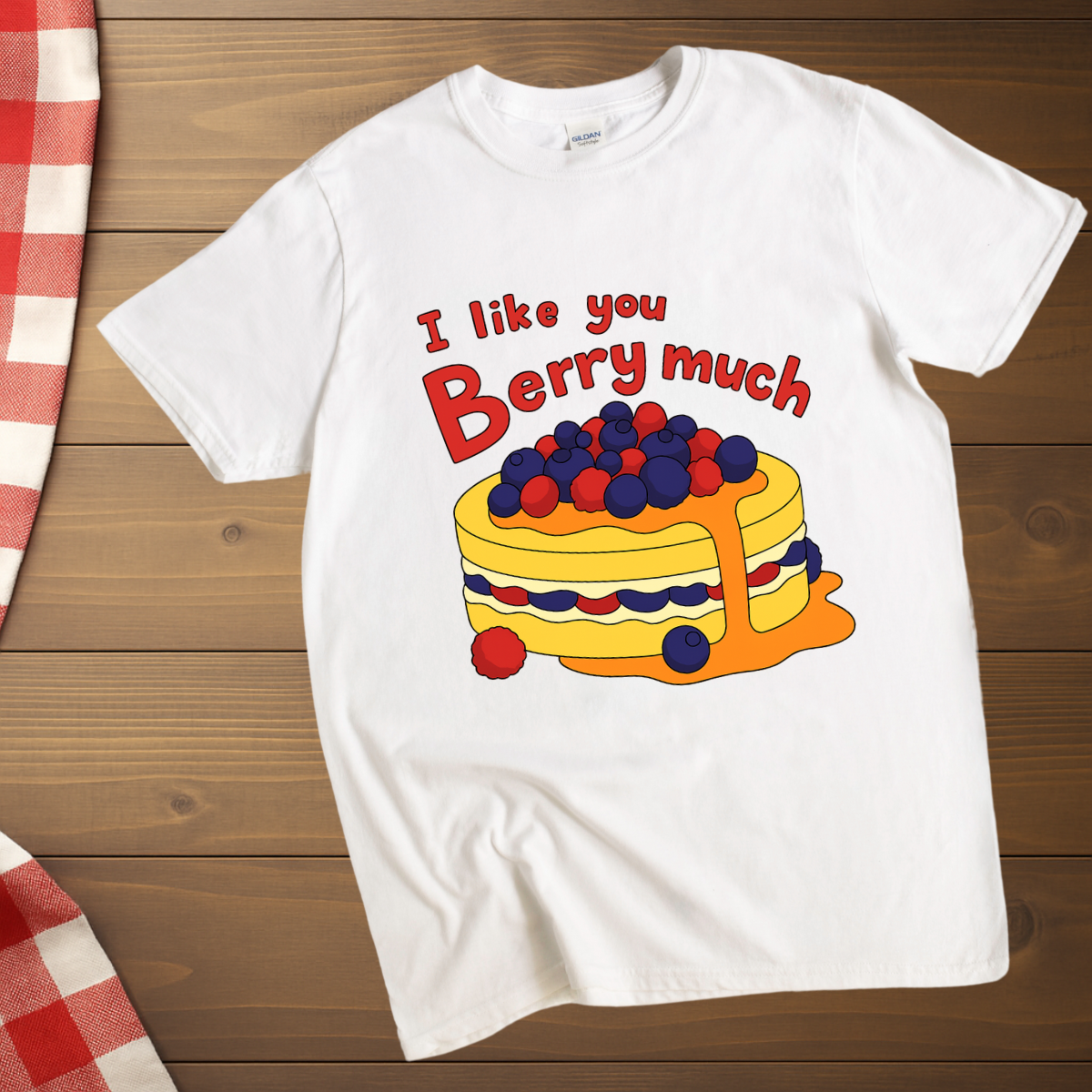 I like you Berry much T-Shirt